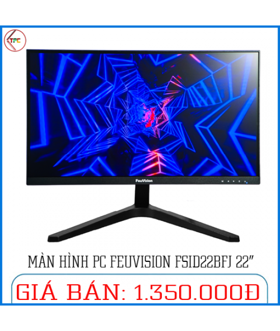 Màn hình máy tính 22" LCD Desktop Feuvision FSID22BFJ 22″ 75HZ/ FULL HD/ IPS/ HDMI/ VGA